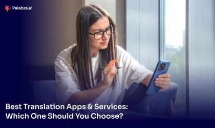 Best Translation Apps & Services: Which One Should You Choose?