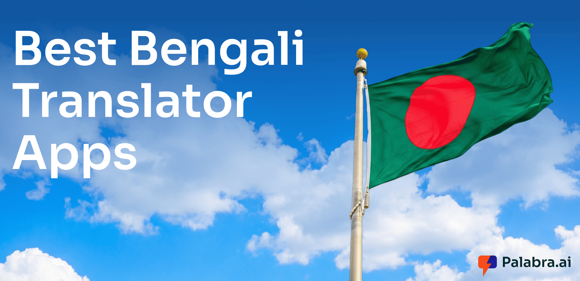 Best Bengali Translator Apps for Live Speech and Text Use