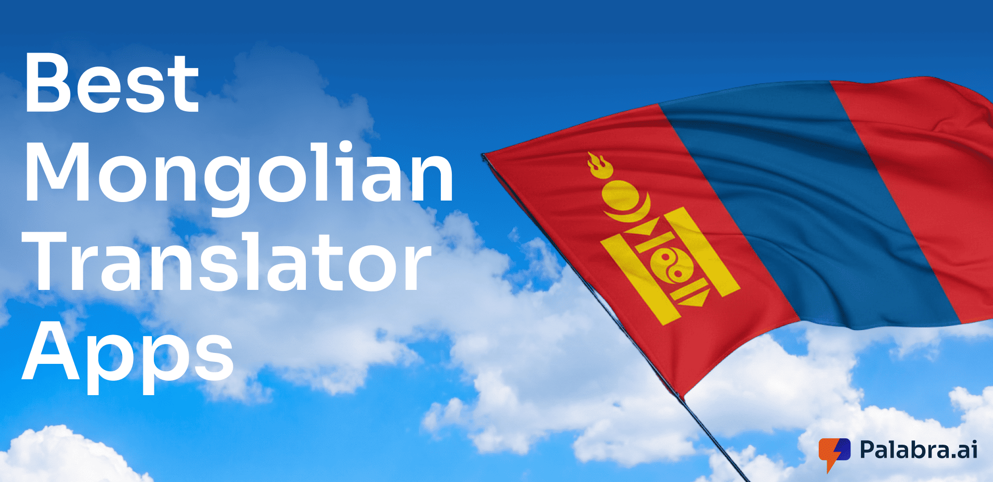 10 Best Mongolian Translation Apps for Live Speech, Travel, and Work