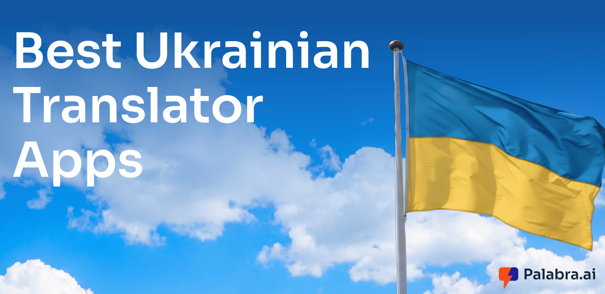 Best Ukrainian Translator Apps for Live Speech, Text, and Travel